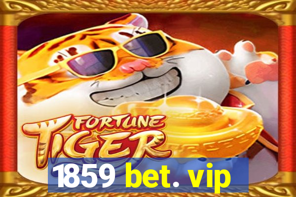 1859 bet. vip